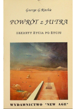 Powrót z jutra. Sekrety życia po życiu
