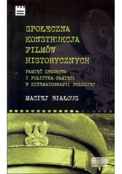 Społeczna konstrukcja filmów historycznych