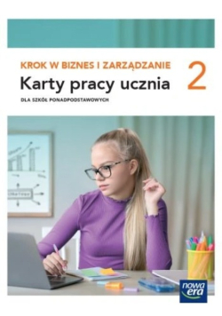 Krok w biznes i zarządzanie 2 Karty pracy dla szkół ponadpodstawowych zakres podstawowy