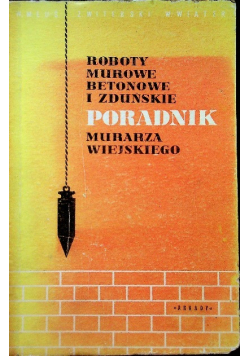 Roboty murowe betonowe i zduńskie Poradnik murarza wiejskiego