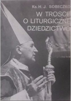W trosce o liturgiczne dziedzictwo
