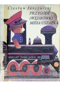 Przygody i wędrówki misia uszatka