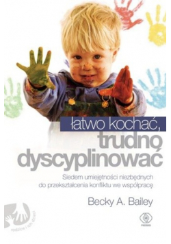 Łatwo kochać trudno dyscyplinować