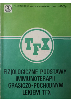 Fizjologiczne podstawy immunoterapii grasiczo - pochodnym lekiem TFX