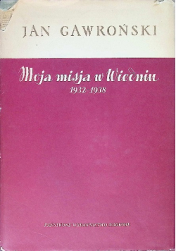 Moja misja w Wiedniu 1932 - 1938