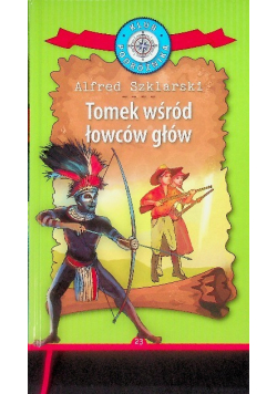 Klub Podróżnika Tom 23 Tomek wśród łowców głów
