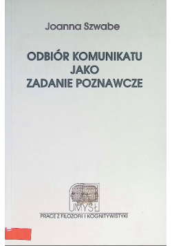 Odbiór komunikatu jako zadanie poznawcze