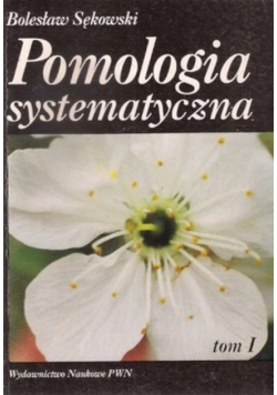 Pomologia systematyczna Tom I