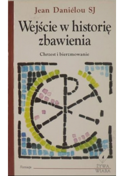 Wejście w historię zbawienia. Chrzest i bierzmowanie