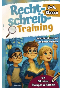 Rechtschreibtraining 3+4. Klasse I Mit 3-Minuten-Abenteuergeschichten