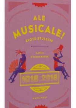 Ale musicale! Złote stulecie: 1918-2018