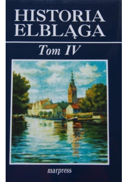 Historia Elbląga Tom IV