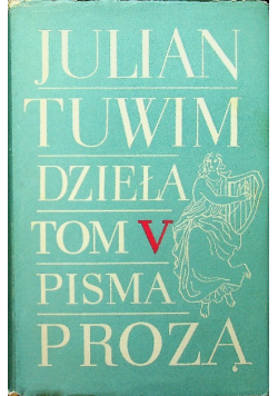 Tuwim Dzieła Tom V Pisma Prozą
