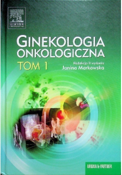 Ginekologia onkologiczna Tom 1
