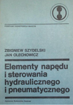 Elementy napędu i sterowania hydraulicznego i pneumatycznego