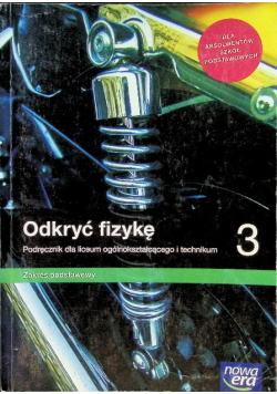 Odkryć fizykę  3 Podręcznik dla liceum i technikum Zakres podstawowy