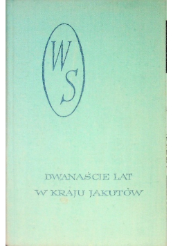 Dwanaście lat w kraju Jakutów Część II