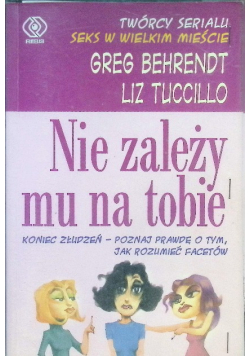Nie zależy mu na tobie