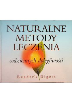 Naturalne metody leczenia codziennych dolegliwości