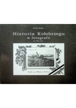Historia Kołobrzegu w fotografii do 1945 roku