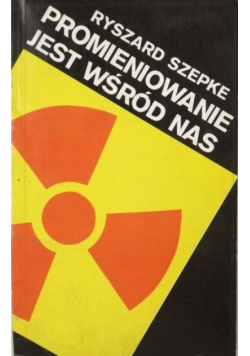 Promieniowanie jest wśród nas