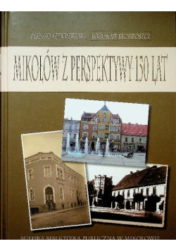 Mikołów z perspektywy 150 lat