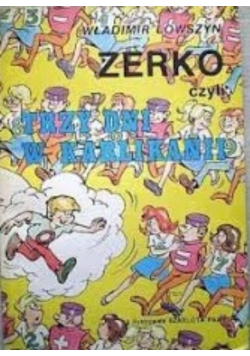 Zerko czyli trzy dni w Karlikanii