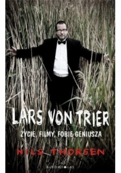 Lars von Trier Życie filmy fobie geniusza