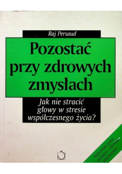 Pozostać przy zdrowych zmysłach