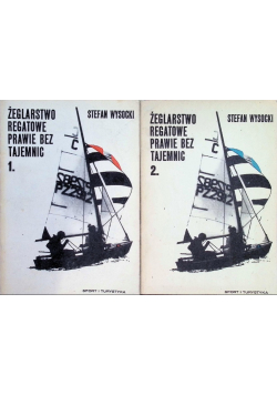 Żeglarstwo regatowe prawie bez tajemnic Tom I i II