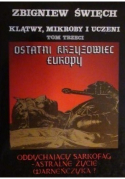 Klątwy mikroby i uczeni Tom 3 Część 1 Ostatni Krzyżowiec Europy