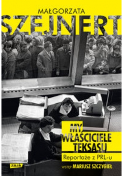 My właściciele Teksasu Reportarze z PRL-u