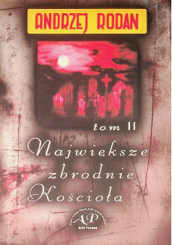 Największe zbrodnie Kościoła Tom II