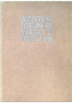 Więzień Toruńskiego Fortu VIII