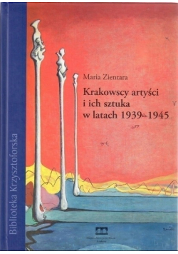 Krakowscy artyści i ich sztuka w latach 1939-1945