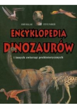 Encyklopedia dinozaurów i innych zwierząt prehistorycznych
