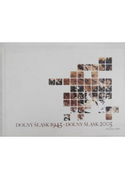 Dolny Śląsk 1945 Dolny Śląsk 2005