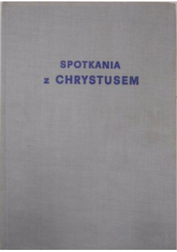 Spotkania z Chrystusem