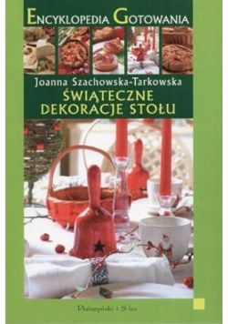Encyklopedia gotowania świąteczne dekoracje stołu