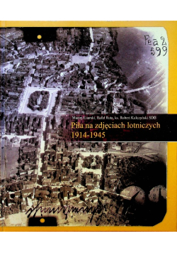 Piła na zdjęciach lotniczych 1914 - 1945