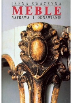 Meble. Naprawa i odnawianie