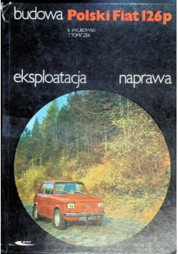 Polski Fiat 126p Budowa eksploatacja naprawa