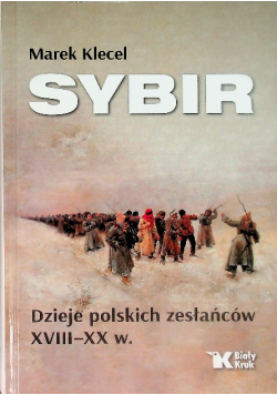 Sybir Dzieje polskich zesłańców XVIII-XX w.