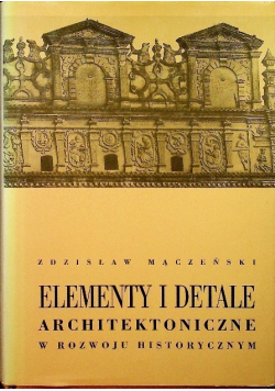 Elementy i detale architektoniczne vw rozwoju historycznym