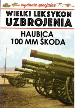 Wielki Leksykon Uzbrojenia Tom 8 Haubica 100Mm  Skoda
