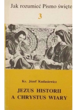 Jezus Historii a Chrystus Wiary Tom 3