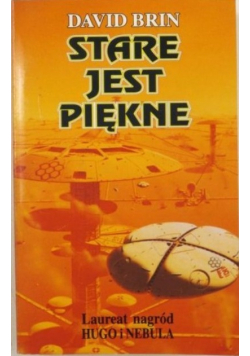 Stare jest piękne