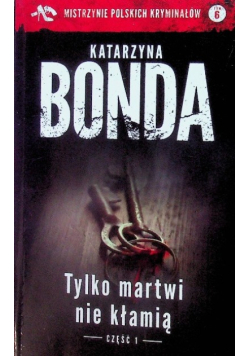 Tylko martwi nie kłamią Tom 6 Część 1
