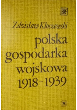 Polska gospodarka wojskowa 1918 - 1939