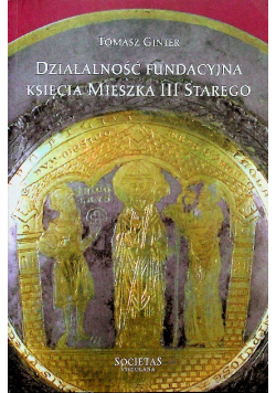 Działalność fundacji księcia Mieszka III Starego